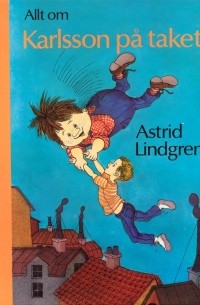 Astrid Lindgren - Allt om Karlsson på taket (сборник)