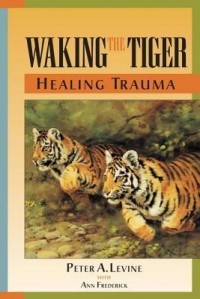  - Waking the Tiger: Healing Trauma