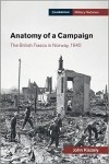 Джон Кишели - Anatomy of a Campaign: The British Fiasco in Norway, 1940