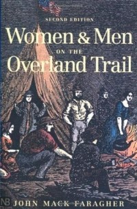 Джон Мак Фарагер - Women and Men on the Overland Trail