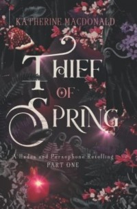 Кэтрин Макдональд - Thief of Spring