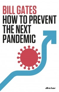Билл Гейтс - How To Prevent the Next Pandemic