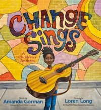 Аманда Горман - Change Sings. A Children's Anthem