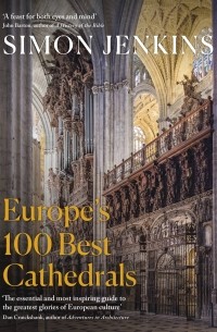 Simon Jenkins - Europe's 100 Best Cathedrals