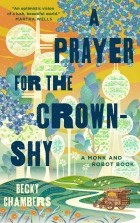 Becky Chambers - A Prayer for the Crown-Shy