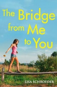 Лиза Шредер - The Bridge from Me to You