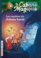 Мэри Поуп Осборн - Les mystères du château hanté