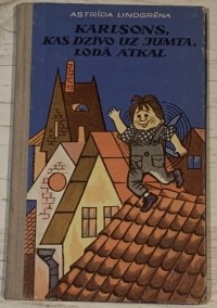 Astrida Lindgrēne - Karlsons, kas dzīvo uz jumta, lodā atkal