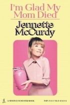 Jennette McCurdy - I&#039;m Glad My Mom Died