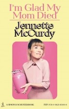 Jennette McCurdy - I&#039;m Glad My Mom Died
