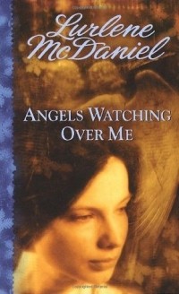 Лурлин МакДэниел - Angels Watching Over Me