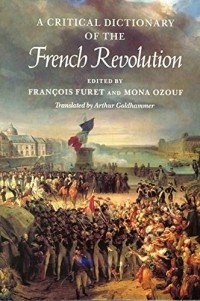 Франсуа Фюре - A Critical Dictionary of the French Revolution