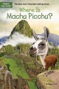 Меган Стайн - Where Is Machu Picchu?