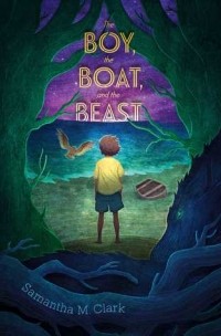 Samantha Clark  - The Boy, the Boat, and the Beast
