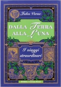 Jules Verne - Dalla Terra alla Luna