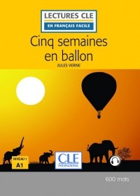 Jules Verne - Cinq semaines en ballon - Niveau 1/A1 - Lectures CLE en Français facile - Livre + CD - 2ème édition