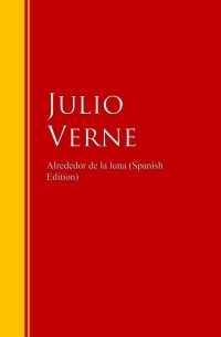 Julio Verne - Alrededor de la Luna