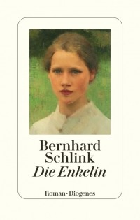 Bernhard Schlink - Die Enkelin