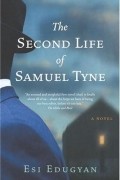 Эси Эдугян - The Second Life of Samuel Tyne