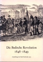 без автора - Die Badische Revolution 1848 — 1849
