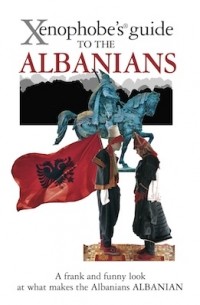 Alan Andoni - The Xenophobe's Guide to the Albanians