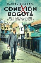 Науэль Галлотта - Conexión Bogotá: Crónicas de Los Internacionales, los ladrones colombianos que roban por el mundo
