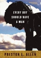 Preston L. Allen - Every Boy Should Have a Man