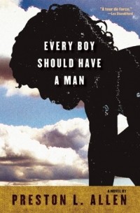 Preston L. Allen - Every Boy Should Have a Man