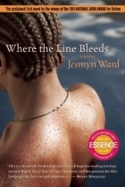 Jesmyn Ward - Where the Line Bleeds