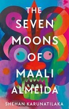 Шехан Карунатилака - The Seven Moons of Maali Almeida
