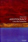 Уильям Дойл - Aristocracy: A Very Short Introduction