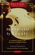 Роберт Рейли - Surprised by Beauty: A Listener&#039;s Guide to the Recovery of Modern Music