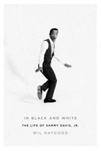 Уил Хейгуд - In Black and White: The Life of Sammy Davis, Jr.