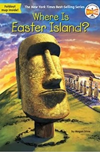Меган Стайн - Where Is Easter Island?