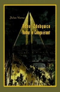 Jules Verne - Robur Zdobywca / Robur le Conquérant (сборник)