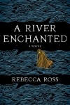 Ребекка Росс - A River Enchanted