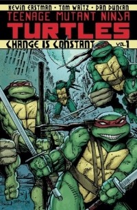 Teenage Mutant Ninja Turtles Vol. 1: Change Is Constant