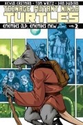 Teenage Mutant Ninja Turtles Vol. 2: Enemies Old, Enemies New
