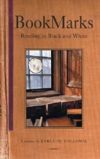 Karla F.C. Holloway - BookMarks: Reading in Black and White