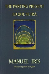 Мануэль Ирис - The Parting Present / Lo que se irá