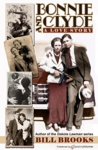 Bill Brooks - Bonnie and Clyde: A Love Story