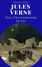 Jules Verne - Eine Überwinterung im Eis