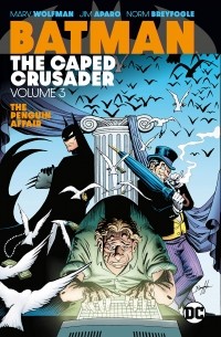 Марв Вульфман - Batman: The Caped Crusader Vol. 3
