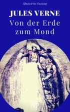 Jules Verne - Von der Erde zum Mond