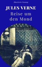 Jules Verne - Reise um den Mond