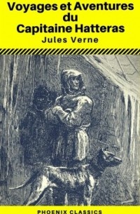 Jules Verne - Voyages et Aventures du Capitaine Hatteras