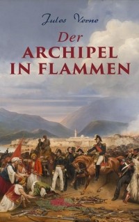 Jules Verne - Der Archipel in Flammen