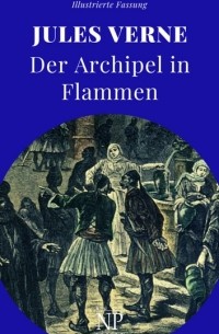 Jules Verne - Der Archipel in Flammen