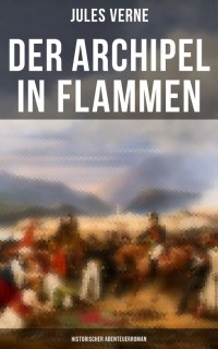 Jules Verne - Der Archipel in Flammen