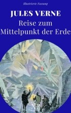 Jules Verne - Reise zum Mittelpunkt der Erde